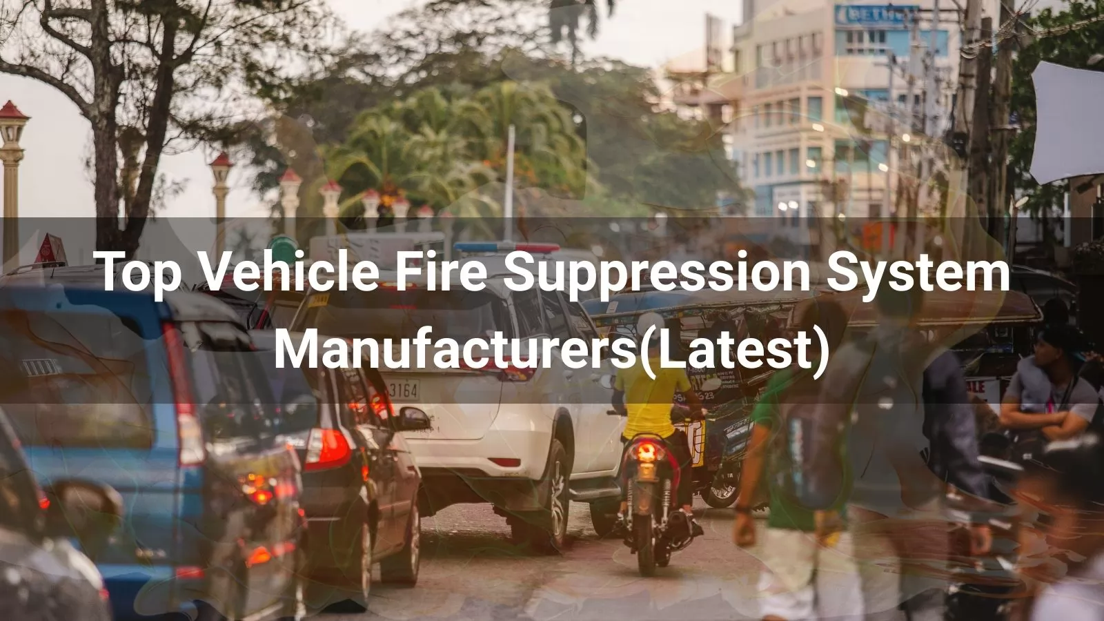 Top 10 Vehicle Fire Suppression System Manufacturers in 2026